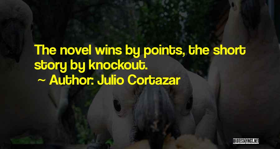 Knockout Quotes By Julio Cortazar