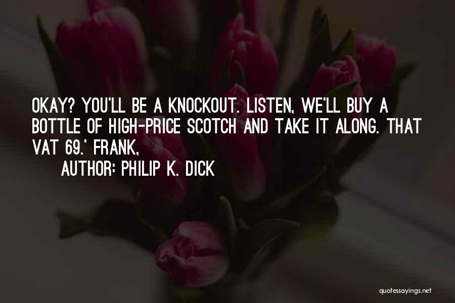 Knockout Quotes By Philip K. Dick