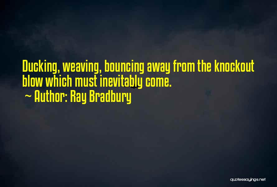 Knockout Quotes By Ray Bradbury