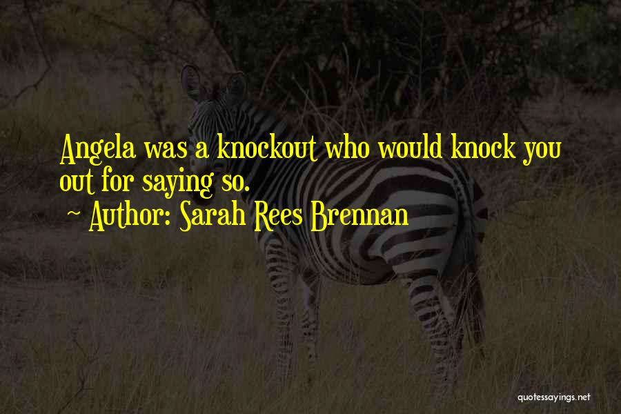 Knockout Quotes By Sarah Rees Brennan