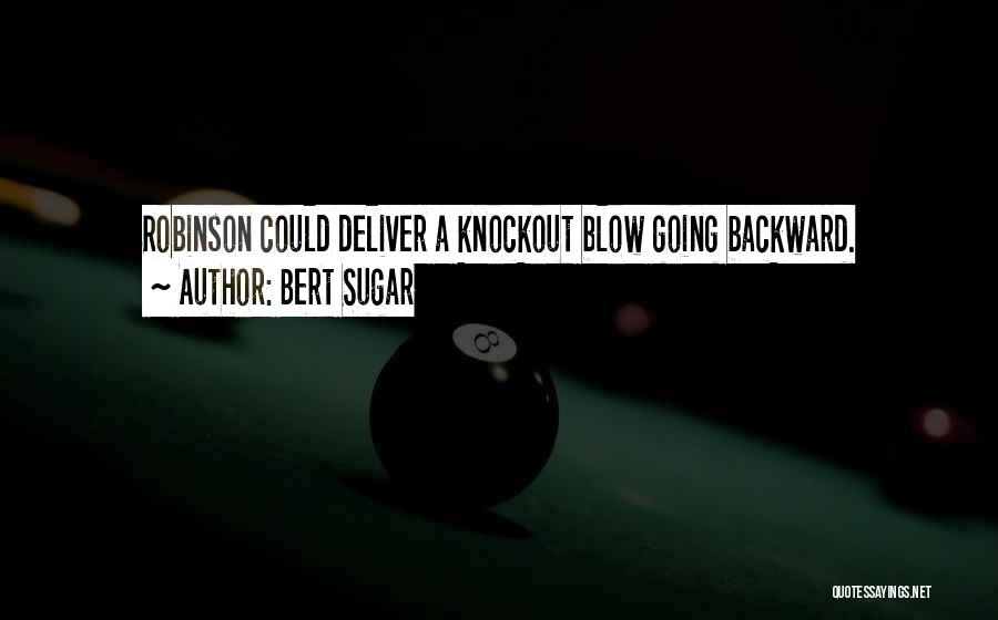 Knockouts Quotes By Bert Sugar