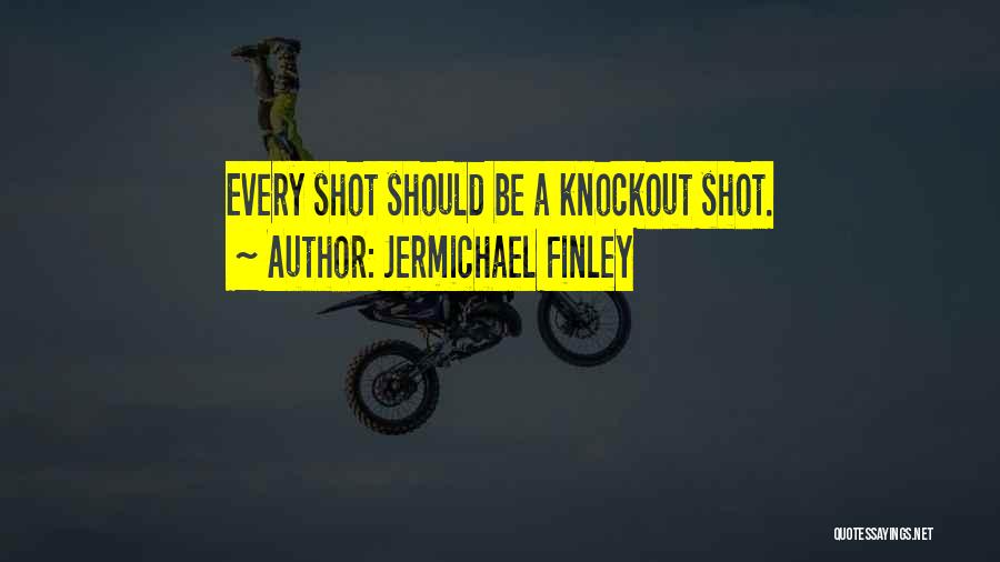 Knockouts Quotes By Jermichael Finley