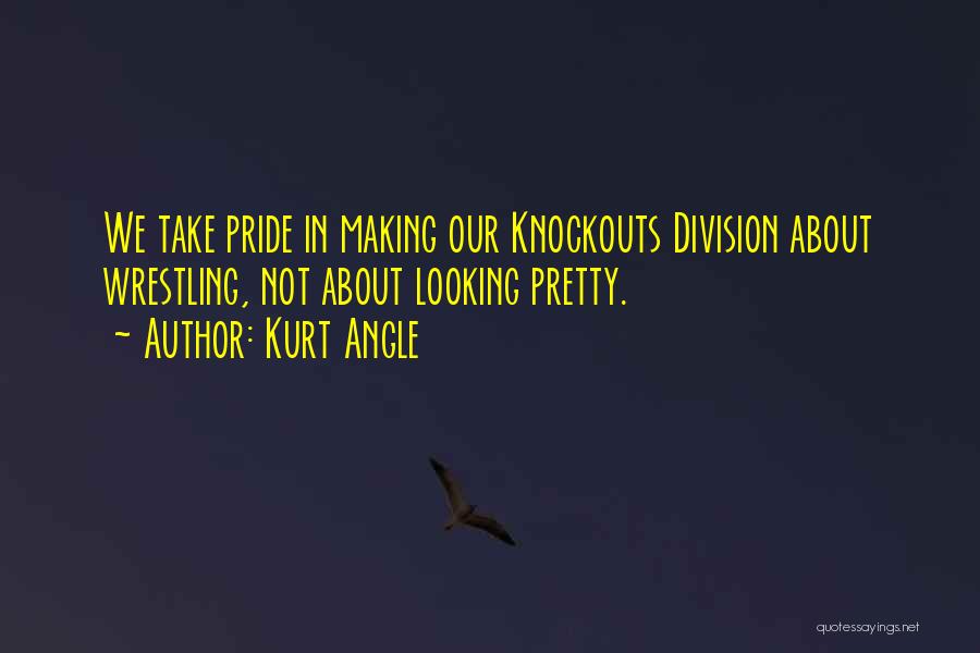 Knockouts Quotes By Kurt Angle