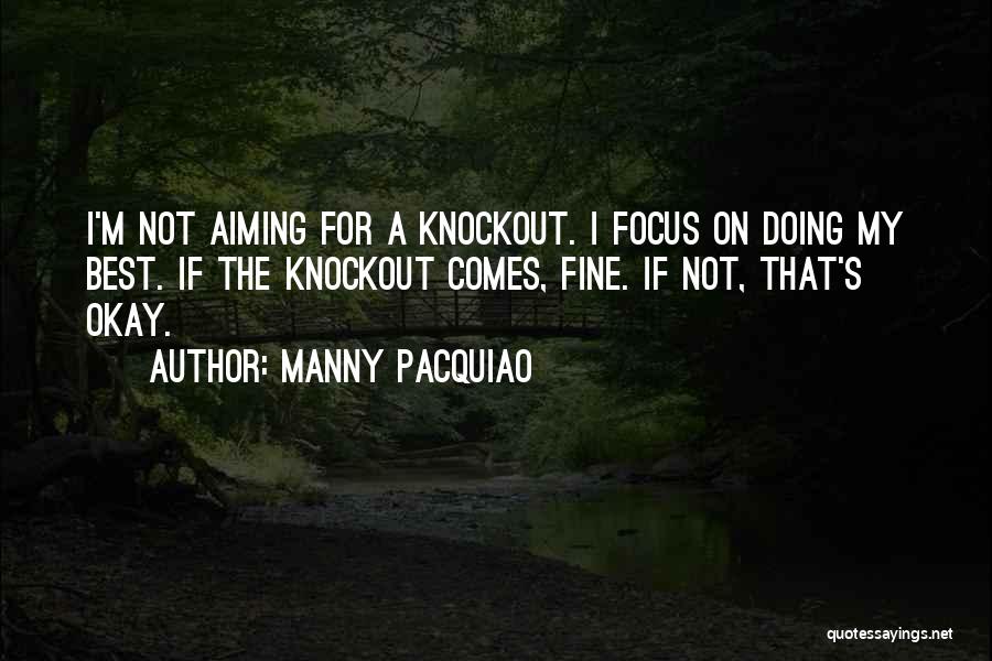 Knockouts Quotes By Manny Pacquiao