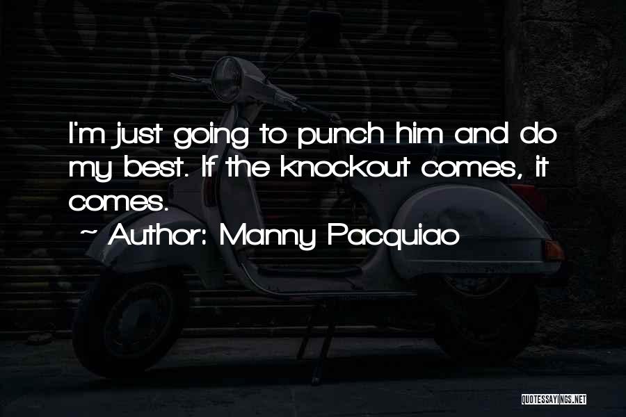 Knockouts Quotes By Manny Pacquiao