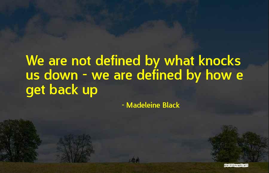 Knocks Down Quotes By Madeleine Black Knocks Down Quotes By Madeleine Black