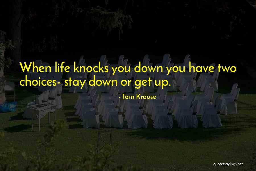 Knocks Down Quotes By Tom Krause Knocks Down Quotes By Tom Krause