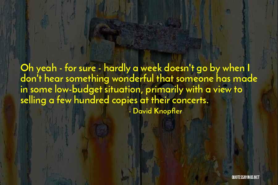 Knopfler Quotes By David Knopfler Knopfler Quotes By David Knopfler