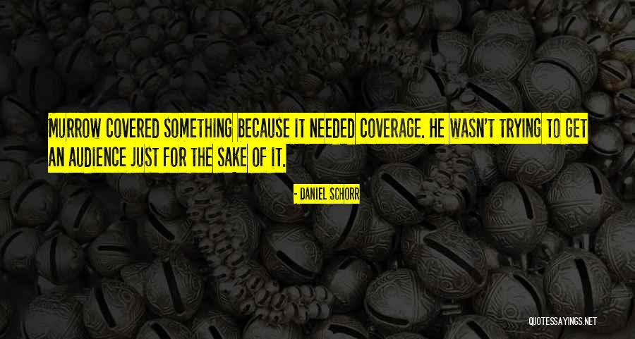 Knoppers Quotes By Daniel Schorr Knoppers Quotes By Daniel Schorr