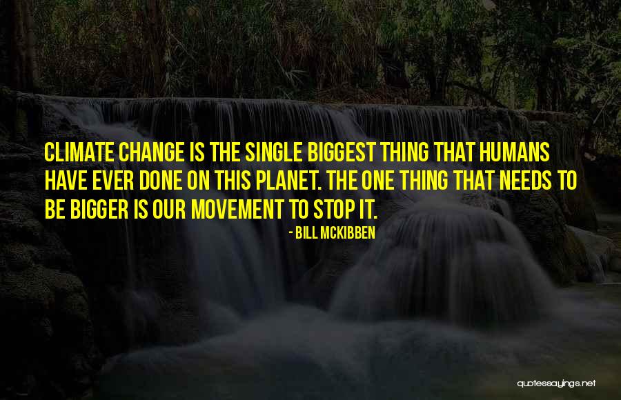 Knosti Quotes By Bill McKibben Knosti Quotes By Bill McKibben