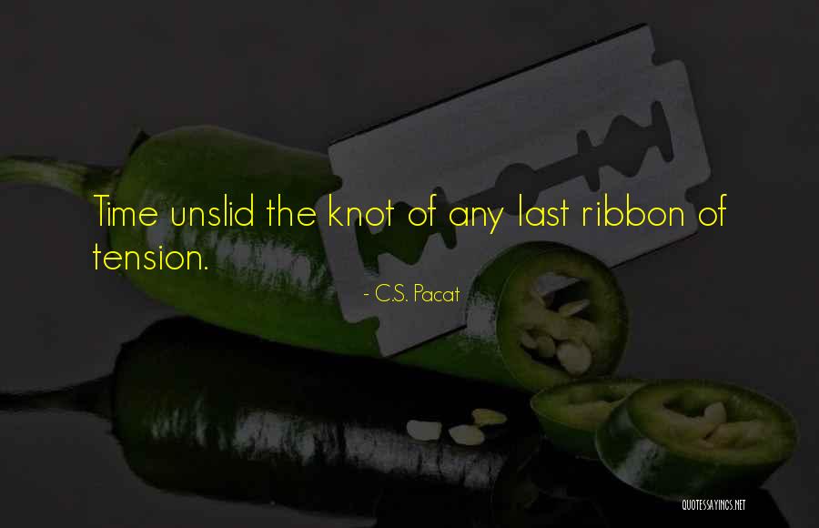 Knot Of Love Quotes By C.S. Pacat Knot Of Love Quotes By C.S. Pacat