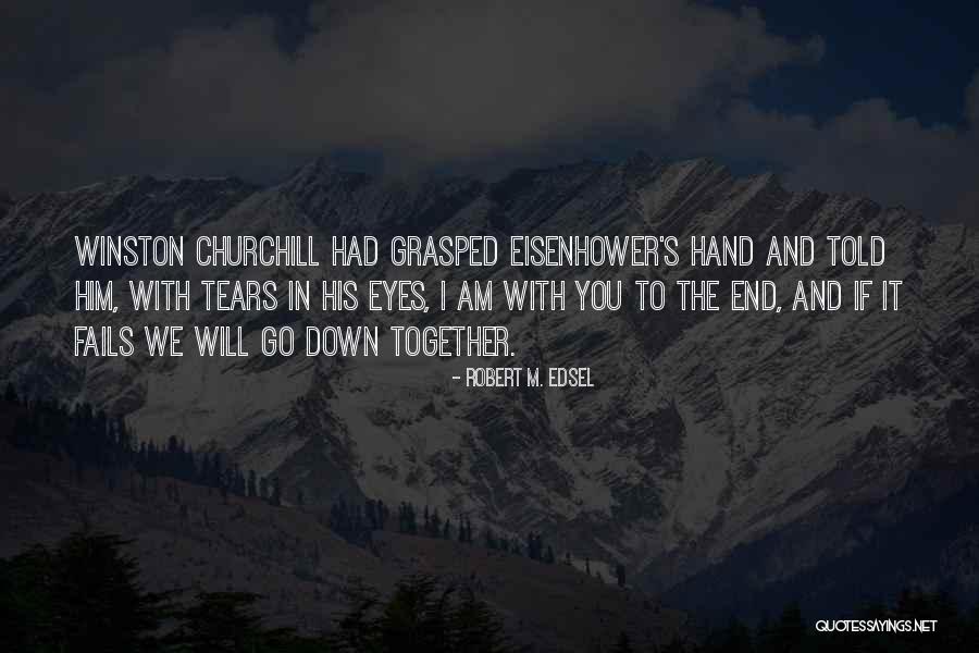 Knot Theory Quotes By Robert M. Edsel Knot Theory Quotes By Robert M. Edsel