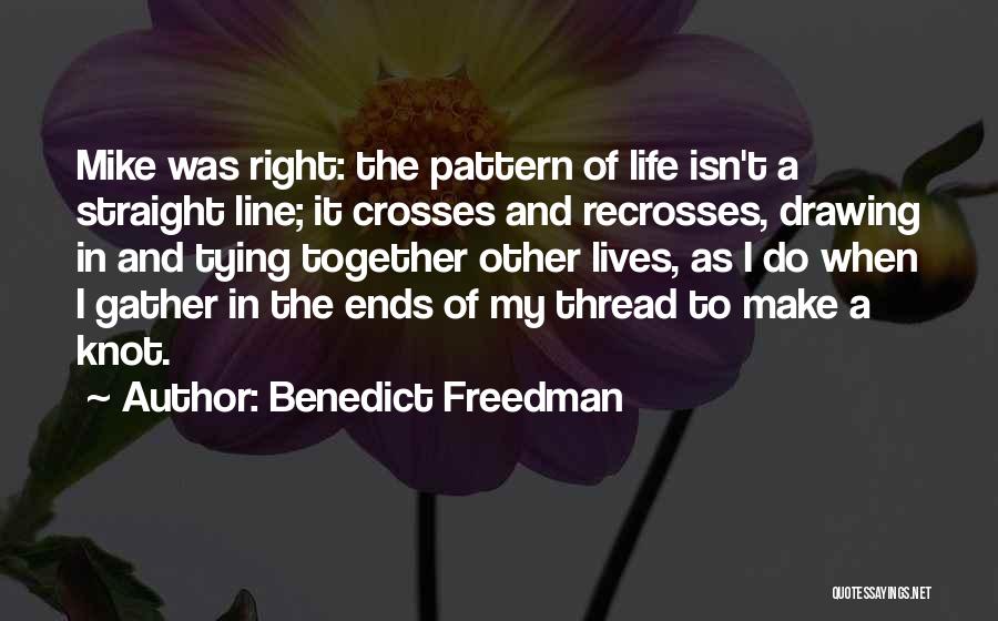 Knot Tying Quotes By Benedict Freedman