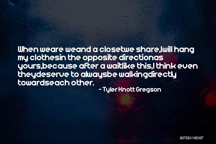 Knott Gregson Quotes By Tyler Knott Gregson Knott Gregson Quotes By Tyler Knott Gregson