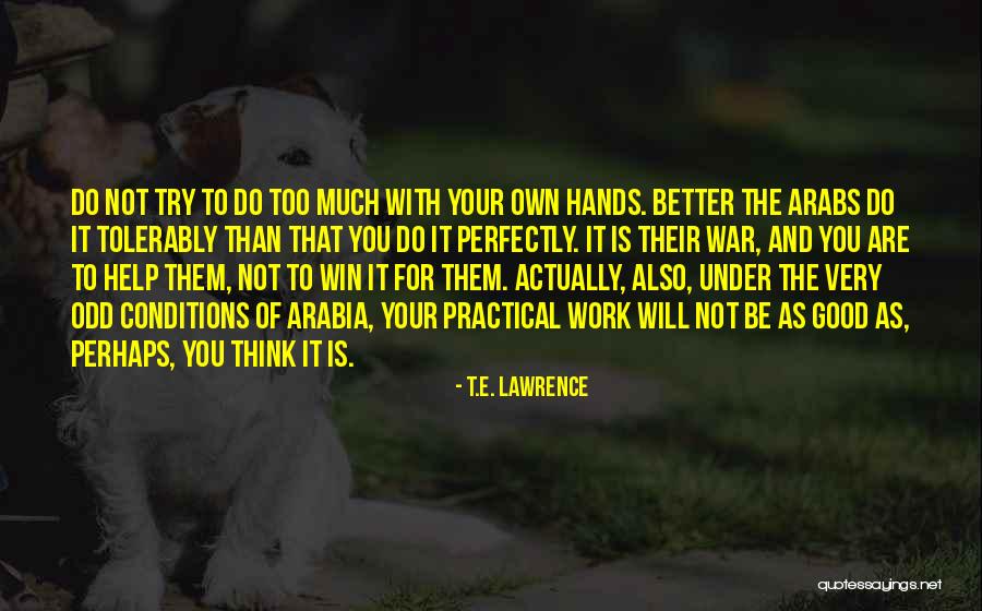 Knotting Quotes By T.E. Lawrence Knotting Quotes By T.E. Lawrence