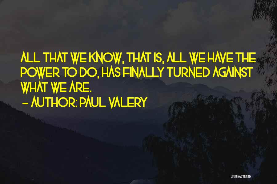 Know All Quotes By Paul Valery