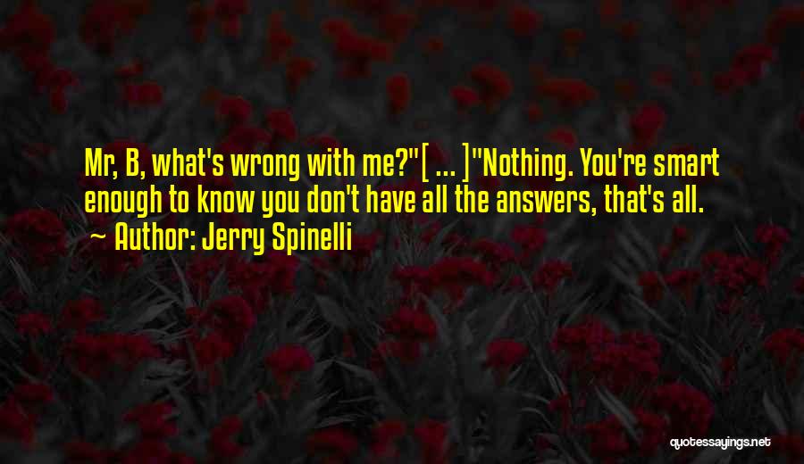 Know All The Answers Quotes By Jerry Spinelli