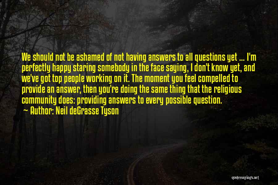 Know All The Answers Quotes By Neil DeGrasse Tyson