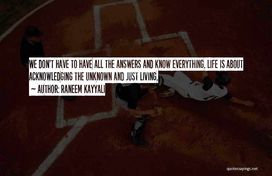 Know All The Answers Quotes By Raneem Kayyali