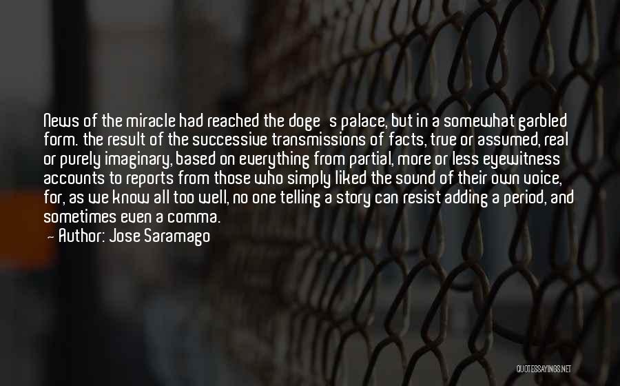 Know All The Facts Quotes By Jose Saramago