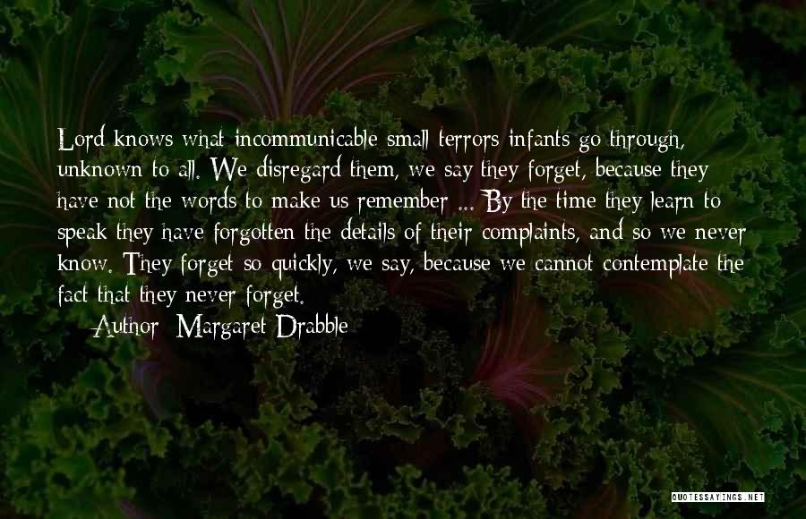 Know All The Facts Quotes By Margaret Drabble