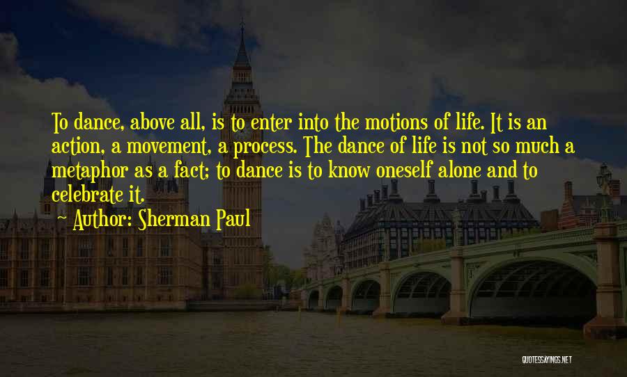 Know All The Facts Quotes By Sherman Paul