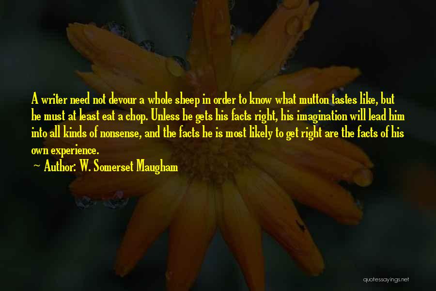 Know All The Facts Quotes By W. Somerset Maugham