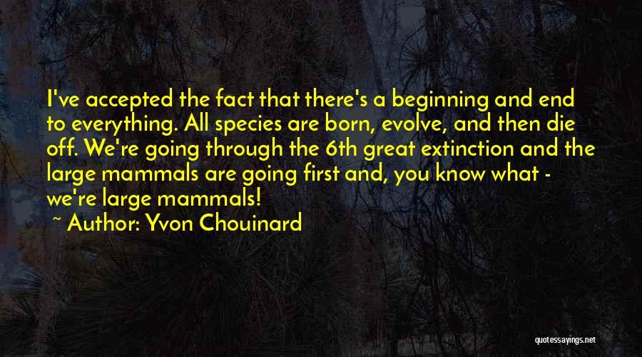 Know All The Facts Quotes By Yvon Chouinard