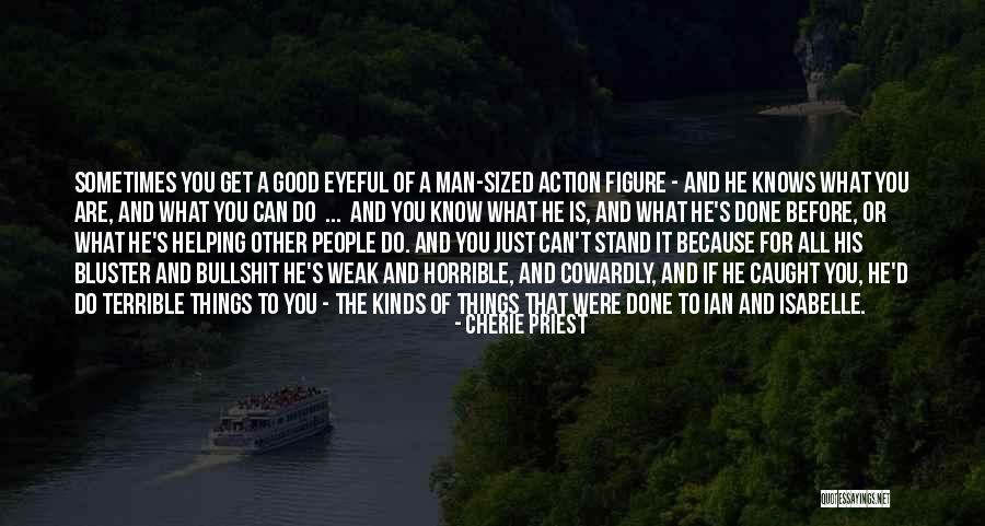 Know Before Whom You Stand Quotes By Cherie Priest Know Before Whom You Stand Quotes By Cherie Priest