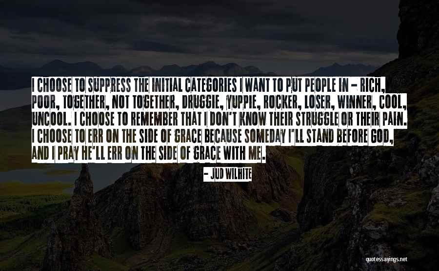 Know Before Whom You Stand Quotes By Jud Wilhite Know Before Whom You Stand Quotes By Jud Wilhite
