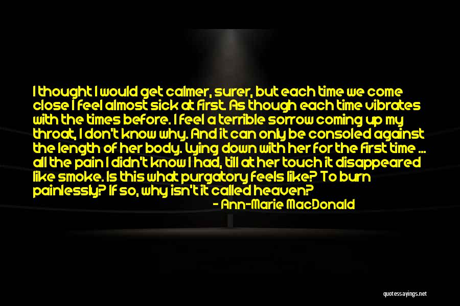 Know Before You Burn Quotes By Ann-Marie MacDonald Know Before You Burn Quotes By Ann-Marie MacDonald