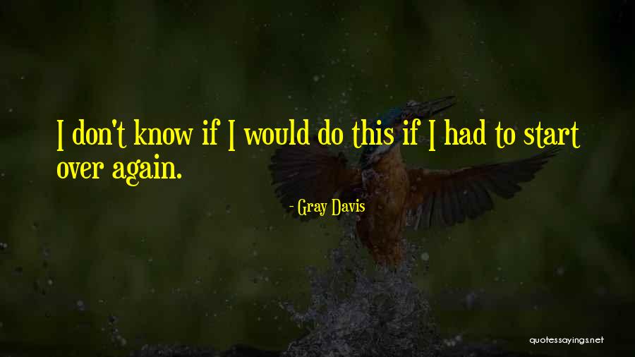 Know Before You Fly Quotes By Gray Davis Know Before You Fly Quotes By Gray Davis