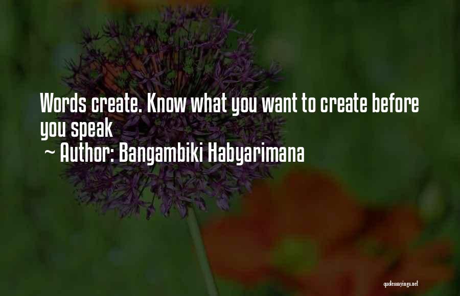 Know Before You Speak Quotes By Bangambiki Habyarimana