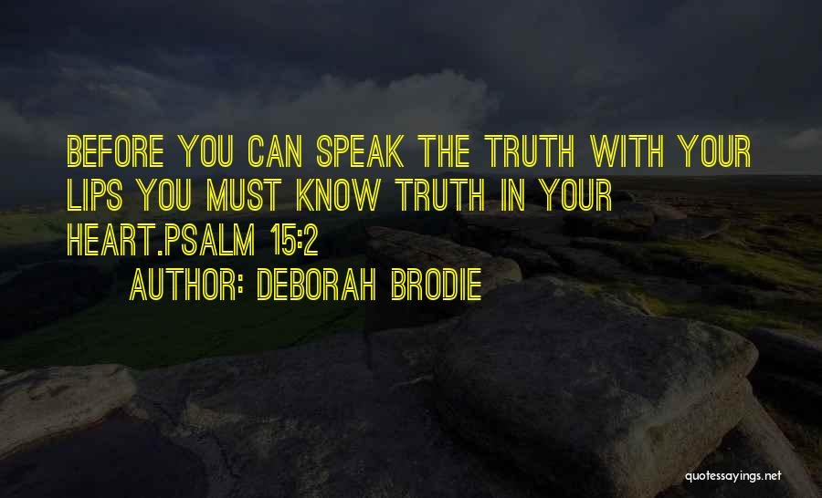 Know Before You Speak Quotes By Deborah Brodie