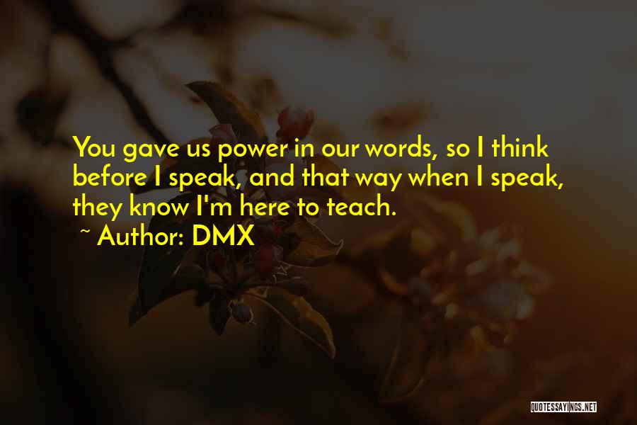 Know Before You Speak Quotes By DMX