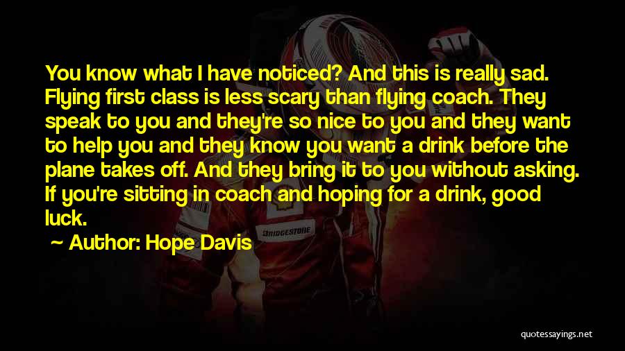 Know Before You Speak Quotes By Hope Davis