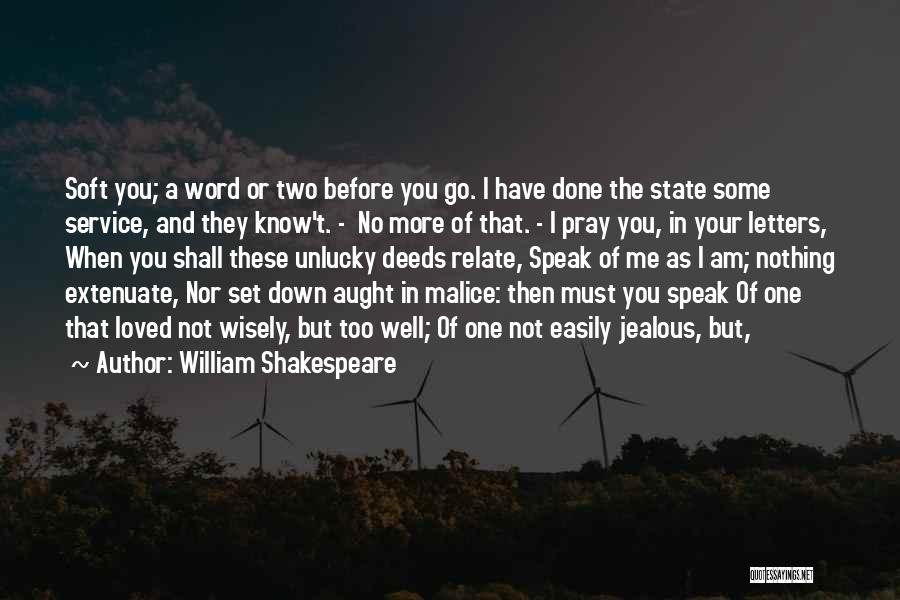 Know Before You Speak Quotes By William Shakespeare