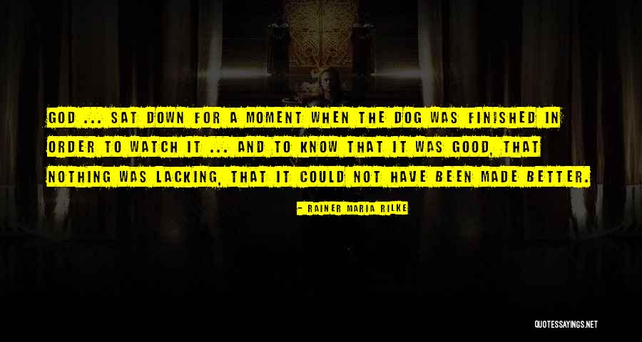 Know Better Dog Quotes By Rainer Maria Rilke Know Better Dog Quotes By Rainer Maria Rilke
