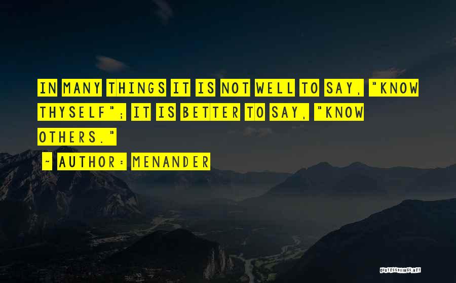 Know Better Quotes By Menander