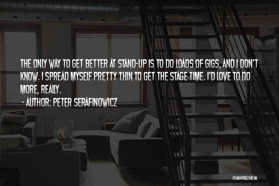 Know Better Quotes By Peter Serafinowicz