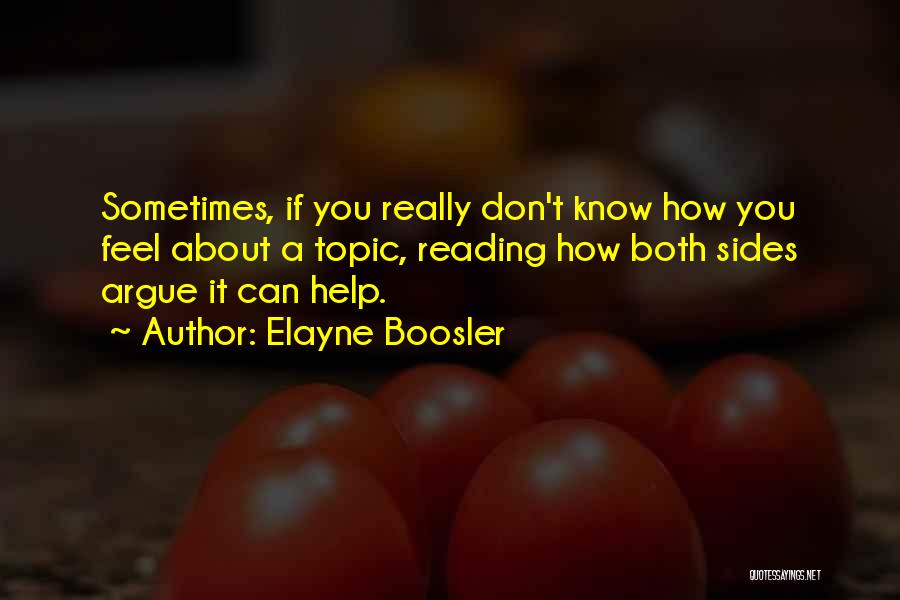 Know Both Sides Quotes By Elayne Boosler