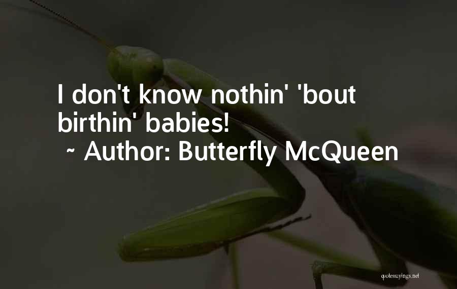 Know Bout Quotes By Butterfly McQueen