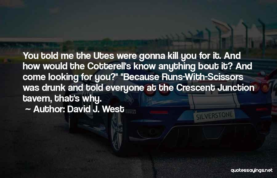 Know Bout Quotes By David J. West