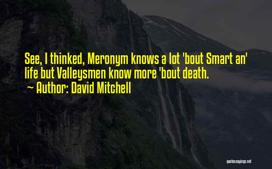 Know Bout Quotes By David Mitchell