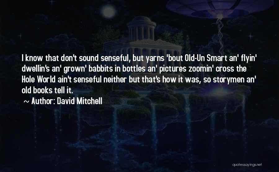 Know Bout Quotes By David Mitchell