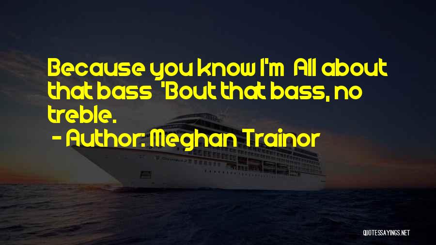 Know Bout Quotes By Meghan Trainor