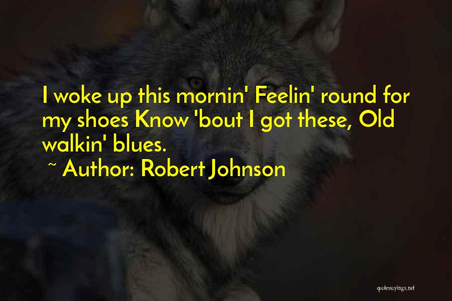 Know Bout Quotes By Robert Johnson