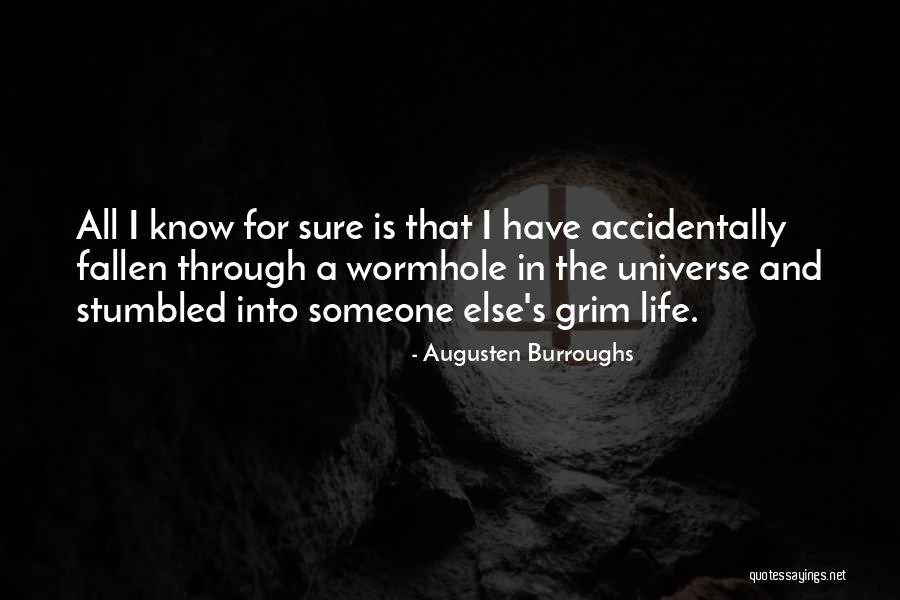 Know For Sure Quotes By Augusten Burroughs