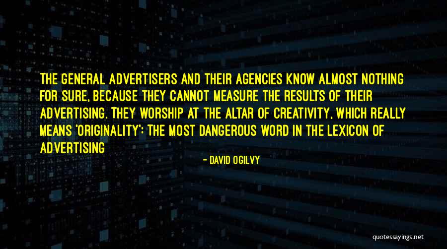 Know For Sure Quotes By David Ogilvy