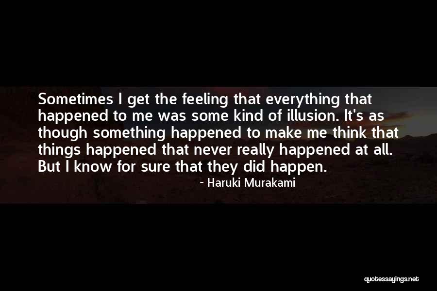 Know For Sure Quotes By Haruki Murakami